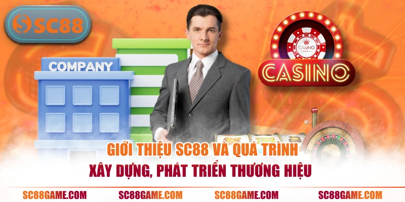 Giới thiệu SC88 và quá trình xây dựng, phát triển thương hiệu